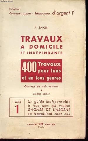 Bild des Verkufers fr TRAVAUX A DOMICILE ET INDEPENDANTS - 400 travaux pour tous et tous genres. Tome 1 zum Verkauf von Le-Livre