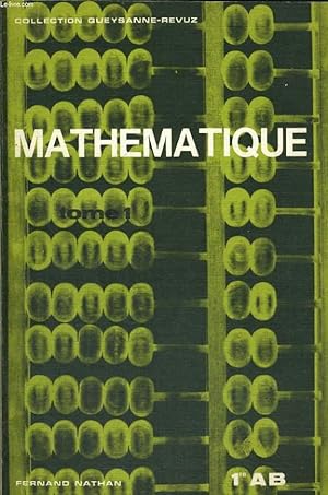 Seller image for MATHEMATIQUE. 1e AB. TOME 1. for sale by Le-Livre