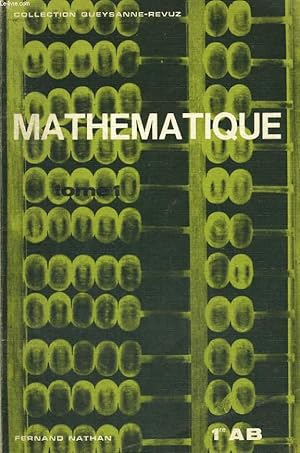 Seller image for MATHEMATIQUE. 1e AB. TOME 1. for sale by Le-Livre