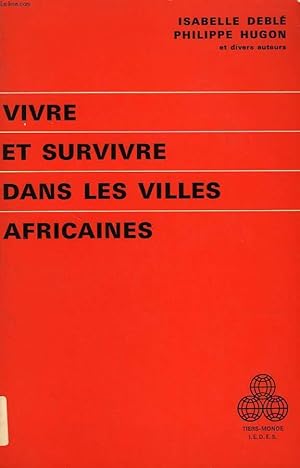 Image du vendeur pour VIVRE ET SURVIVRE DANS LES VILLES AFRICAINES mis en vente par Le-Livre