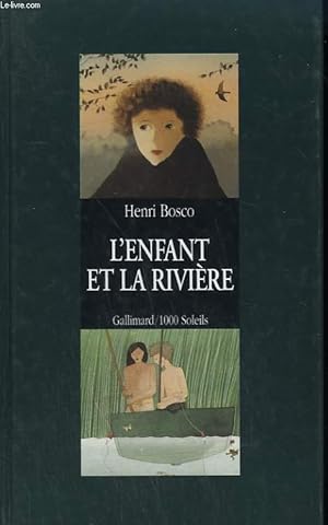Bild des Verkufers fr L'ENFANT ET LA RIVIERE. COLLECTION : 1 000 SOLEILS. zum Verkauf von Le-Livre