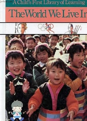 Bild des Verkufers fr A CHILD'S FIRST LIBRARY OF LEARNING THE WORLD WE LIVE IN zum Verkauf von Le-Livre