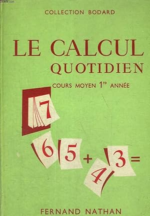 Seller image for LE CALCUL QUOTIDIEN. COURS MOYEN 1e ANNEE. for sale by Le-Livre