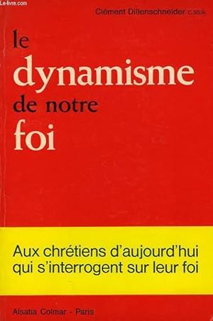 Image du vendeur pour LE DYNAMISME DE NOTRE FOI mis en vente par Le-Livre