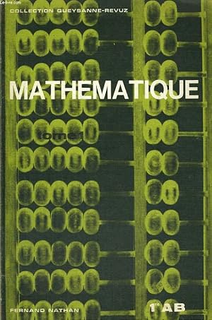 Seller image for MATHEMATIQUE. 1e AB. TOME 1. for sale by Le-Livre