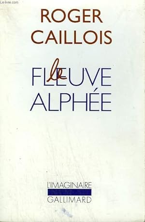Seller image for LE FLEUVE ALPHEE. COLLECTION : L'IMAGINAIRE N 270 for sale by Le-Livre