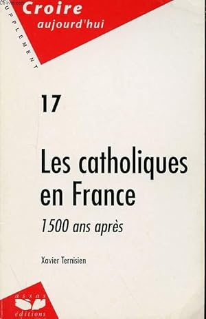 Bild des Verkufers fr SUPPLEMENT AU N 1 - CROIRE AUJOURD'HUI - LES CATHOLIQUES EN FRANCE - 1500 ANS APRES zum Verkauf von Le-Livre