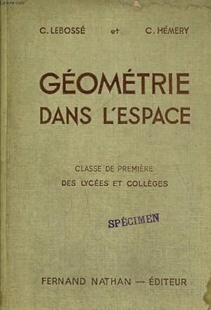 Seller image for GEOMETRIE DANS L'ESPACE. CLASSE DE PREMIERE DES LYCEES ET COLLEGES. PROGRAMME DE 1947. for sale by Le-Livre