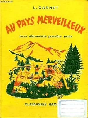 Seller image for AU PAYS MERVEILLEUX. COURS ELEMENTAIRE 1ERE ANNEE for sale by Le-Livre