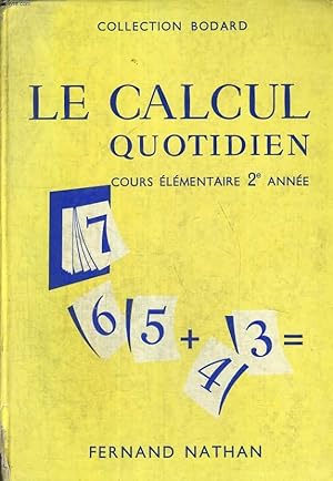 Seller image for LE CALCUL QUOTIDIEN. COURS ELEMENTAIRE DEUXIEME ANNEE. for sale by Le-Livre