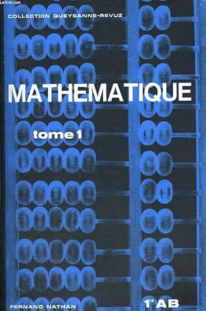 Seller image for MATHEMATIQUE. 1e AB. TOME 1. EDITION 1974. for sale by Le-Livre