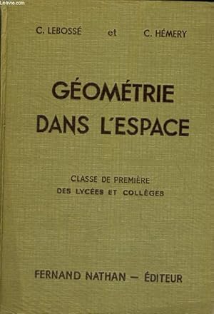 Seller image for GEOMETRIE DANS L'ESPACE. CLASSE DE PREMIERE DES LYCEES ET COLLEGES. PROGRAMME DE 1947. for sale by Le-Livre