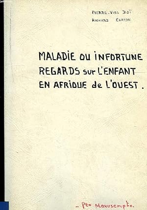 Seller image for MALADIE OU INFORTUNE, REGARDS SUR L'ENFANT EN AFRIQUE DE L'OUEST for sale by Le-Livre