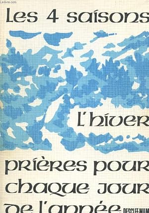 Imagen del vendedor de LES 4 SAISONS - L'HIVERS - PRIERES POUR CHAQUE JOUR DE L'ANNEE a la venta por Le-Livre