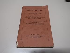 Imagen del vendedor de CABEZAS Y CALABAZAS "RETRATOS AL VUELO DE LAS NOTABILIDADES EN POLTICA, EN ARMAS, EN LITERATURA, EN ARTES, EN TOREO Y EN LOS DEMS RAMOS DEL SABER Y DE LA BRUTALIDAD HUMANA " a la venta por Costa LLibreter