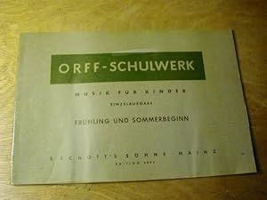 Imagen del vendedor de Orff-Schulwerk - Musik fr Kinder. Einzelausgabe: Frhling und Sommerbeginn - Edition Schott 4893 a la venta por Antiquariat Fuchseck