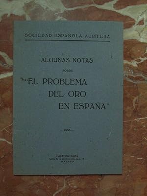 Image du vendeur pour ALGUNAS NOTAS SOBRE "EL PROBLEMA DEL ORO EN ESPAA" mis en vente par Itziar Arranz Libros & Dribaslibros