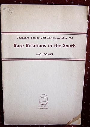 Teachers'Lesson Unit Series, Number 104 RACE RELATIONS IN THE SOUTH