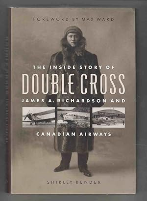 Immagine del venditore per Double Cross The Inside Story of James Richardson and Canadian Airways venduto da Riverwash Books (IOBA)