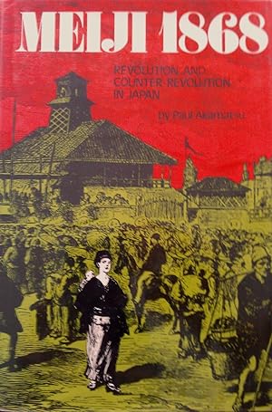 Seller image for Meiji 1868 - Revolution and Counter-Revolution in Japan for sale by Banfield House Booksellers