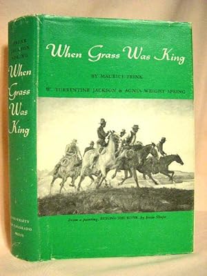 WHEN GRASS WAS KING: CONTRIBUTIONS TO THE WESTERN RANGE CATTLE INDUSTRY STUDY