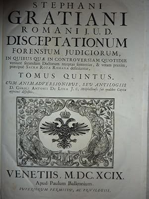 Immagine del venditore per STEPHANI GRATIANI ROMANUM J.U.D. DISCEPTATIONUM FORENSIUM JUDICIORUM, In Quibus quae Controversiam Quotidie veniunt secundum Doctorum receptas sententias,& veram praxim praecipue SACRA ROTAE ROMANAE definiuntur, TOMUS QUARTUS CUM ADVERSIONIBUS, SEU ANTOLOGIIS D. CAROLII ANTONII DE LUCA,ecc.  venduto da Historia, Regnum et Nobilia