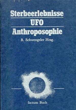 Sterbeerlebnisse, UFO und Anthroposophie.