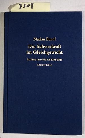Seller image for Die Schwerkraft Im Gleichgewicht - Ein Essay Zum Werk Von Klaus Merz for sale by Antiquariat Trger