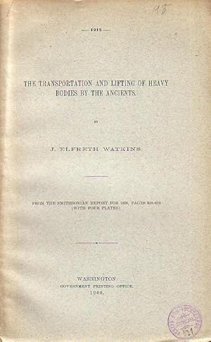 Bild des Verkufers fr The transportation and lifting of heavy bodies by the ancients. From the Smithsonian report for 1898, pages 615 - 619. zum Verkauf von Antiquariat Carl Wegner