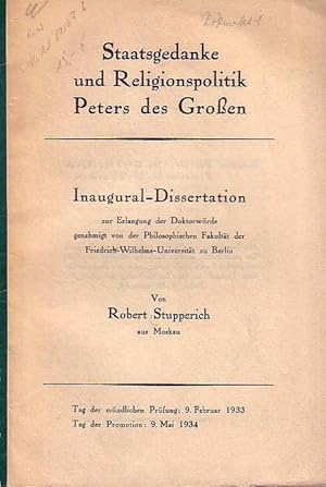 Bild des Verkufers fr Staatsgedanke und Religionspolitik Peters des Groen. Inaugural--Dissertation zur Erlangung der Doktorwrde genehmigt von der Philosophischen Fakultt der Friedrich-Wilhelms-Universitt zu Berlin. zum Verkauf von Antiquariat Carl Wegner