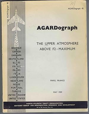 Image du vendeur pour AGARD, THE UPPER ATMOSPHERE ABOVE F2 - MAXIMUM, AGARDograph 42, May 1959 mis en vente par SUNSET BOOKS