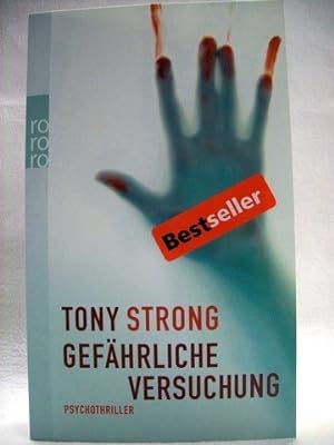Gefährliche Versuchung Psychothriller / Tony Strong. Dt. von Stephan Steeger