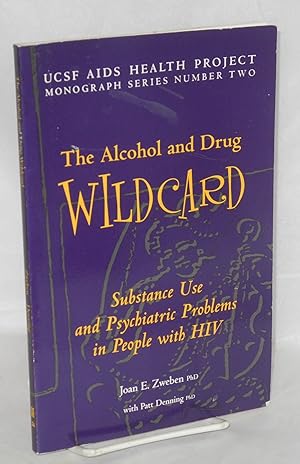 The Alcohol and Drug Wild Card: substance use and psychiatric problems in people with HIV