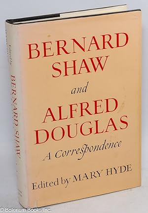 Seller image for Bernard Shaw and Alfred Douglas; a correspondence for sale by Bolerium Books Inc.