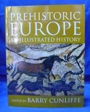 Prehistoric Europe: An Illustrated History