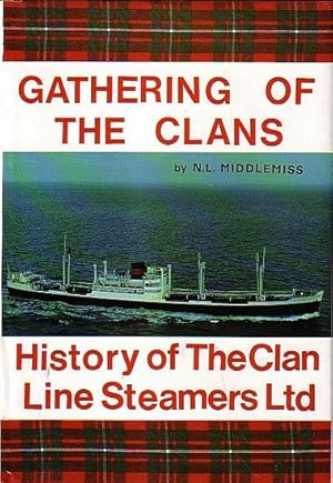 Bild des Verkufers fr GATHERING OF THE CLANS' - The History of the Clan Line Steamers Ltd zum Verkauf von Jean-Louis Boglio Maritime Books