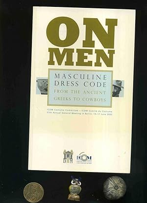 Seller image for On Men: Masculine Dresscode. From ancient Greeks to Cowboys. Mit zahlreichen Abbildungen. / With numerous illustrations in black and with Text in Englisch. for sale by Umbras Kuriosittenkabinett