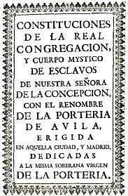 CONSTITUCIONES de la Real Congregación, y cuerpo mystico de esclavos de Nuestra Señora de la Conc...