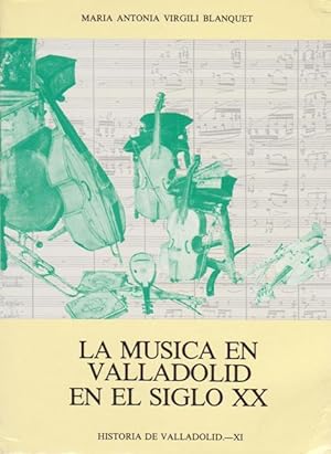 Seller image for LA MSICA EN VALLADOLID EN EL SIGLO XX. Historia de Valladolid XI for sale by Berrocal Libros Antiguos