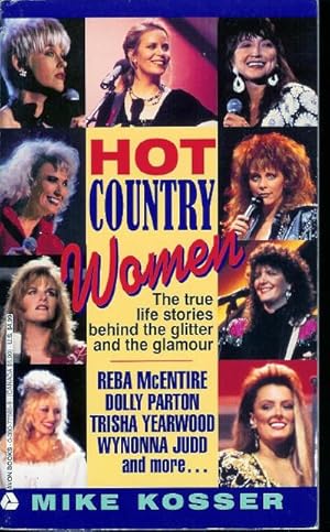 Hot Country Women/the True Life Stories Behind the Glitter and the Glamour