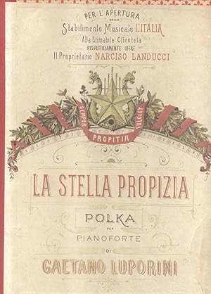 Bild des Verkufers fr LA STELLA PROPIZIA. Polka per Pianoforte. timbro a secco Agosto 1889 (Pl.n16862). zum Verkauf von studio bibliografico pera s.a.s.