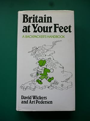 Bild des Verkufers fr Britain At Your Feet A Backpacker's Handbook zum Verkauf von Shelley's Books