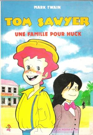 Seller image for Tom Sawyer : Une Famille Pour Huck for sale by Au vert paradis du livre