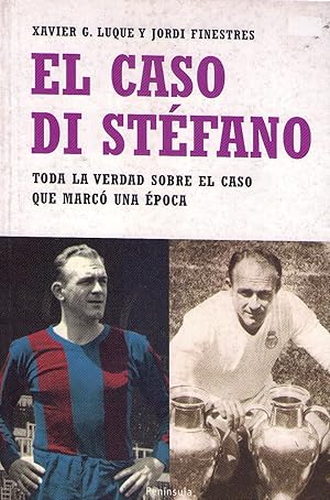 EL CASO DI STEFANO. (Toda la verdad sobre el caso que marcó una época)