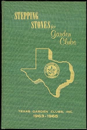 Seller image for Stepping Stones for Garden Clubs - Texas Garden Clubs, Inc. 1963-1965 for sale by Bookmarc's