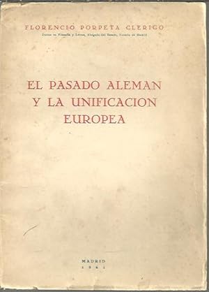 Immagine del venditore per EL PASADO ALEMAN Y LA UNIFICACION EUROPEA. venduto da Librera Javier Fernndez