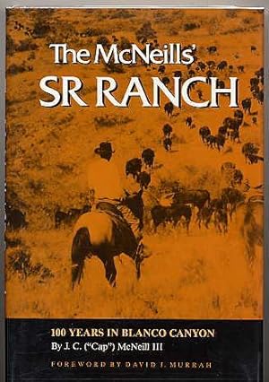 Immagine del venditore per The McNeill's SR Ranch. 100 Years in Blanco Canyon. venduto da Quinn & Davis Booksellers