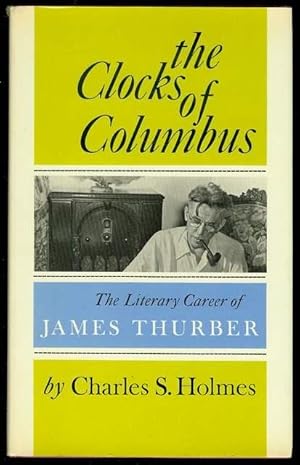 Imagen del vendedor de The Clocks of Columbus: The Literary Career of James Thurber a la venta por Bookmarc's