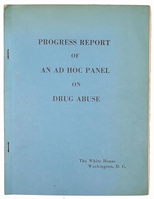 Imagen del vendedor de Progress Report of an Ad Hoc Panel on Drug Abuse. - [SCARCE REPORT FROM THE WHITE HOUSE CONFERENCE, 1962-63] a la venta por Lynge & Sn ILAB-ABF