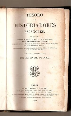 TESORO DE HISTORIADORES ESPAÑOLES, que contiene: GUERRA DE GRANADA CONTRA LOS MORISCOS; EXPEDICIO...
